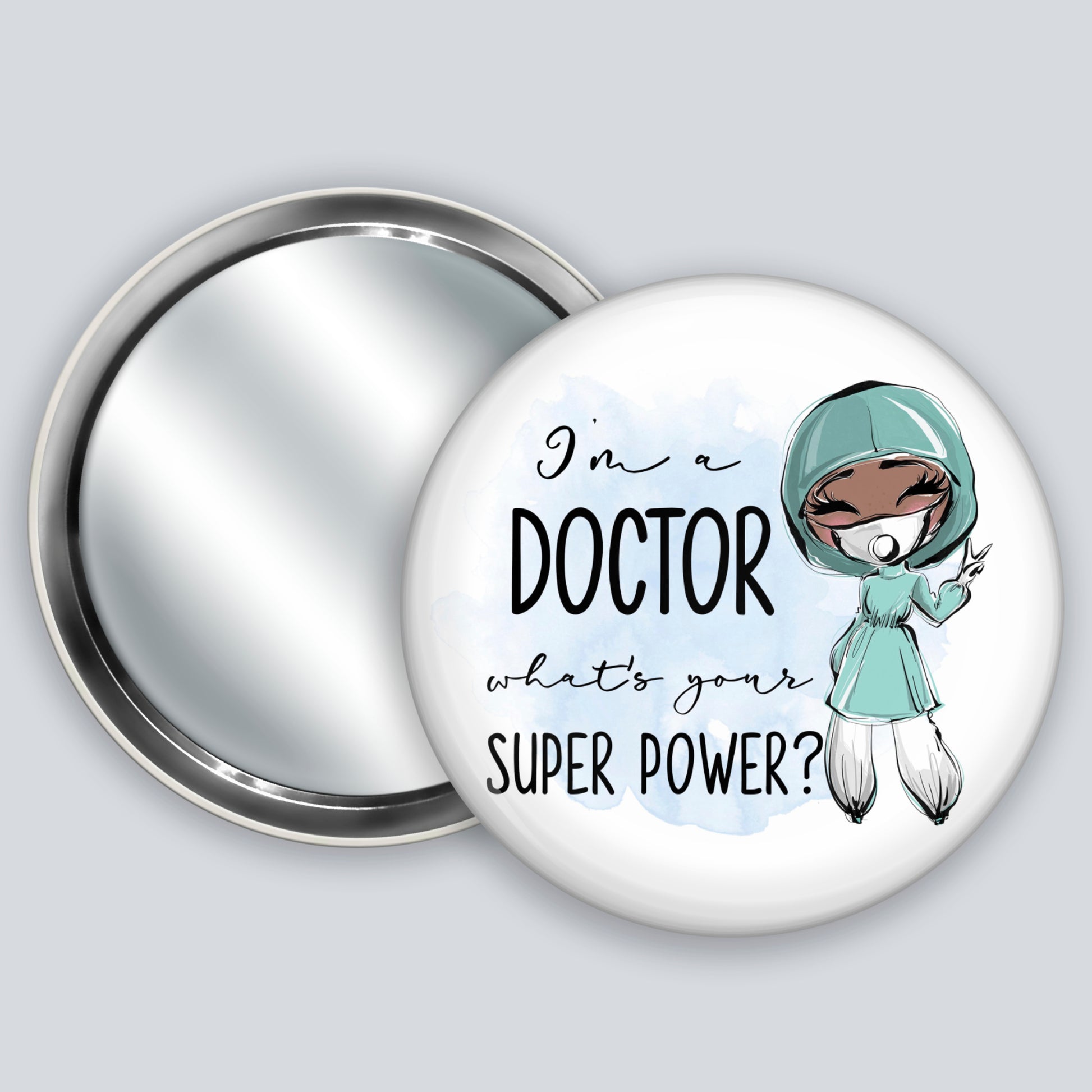 badge mirror with I'm a doctor what's your super power with a dark skinned nurse