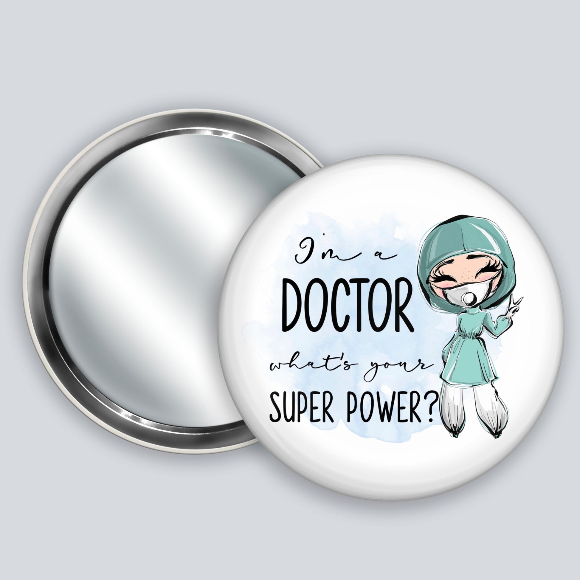 badge mirror with I'm a doctor what's your super power with a fair skinned nurse