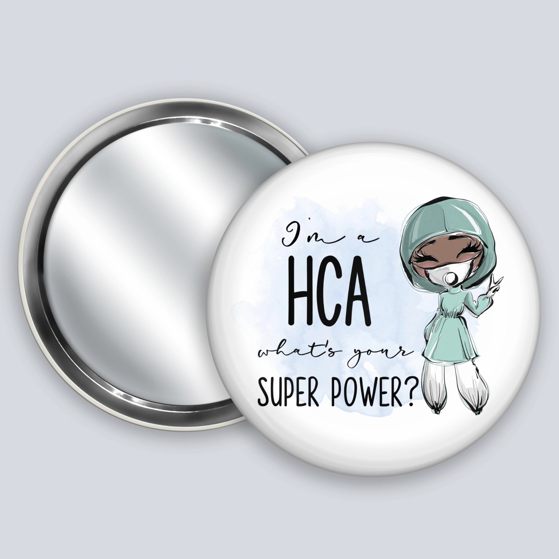 Handheld badge mirror featuring a dark skinned medic and the words I'm a hca what's your super power?