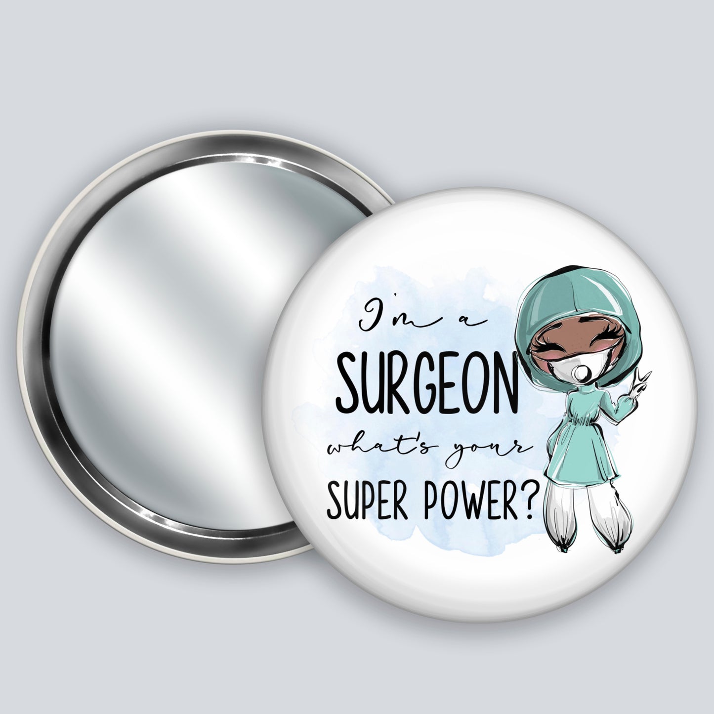 badge mirror with I'm a surgeon what's your super power with a dark skinned nurse