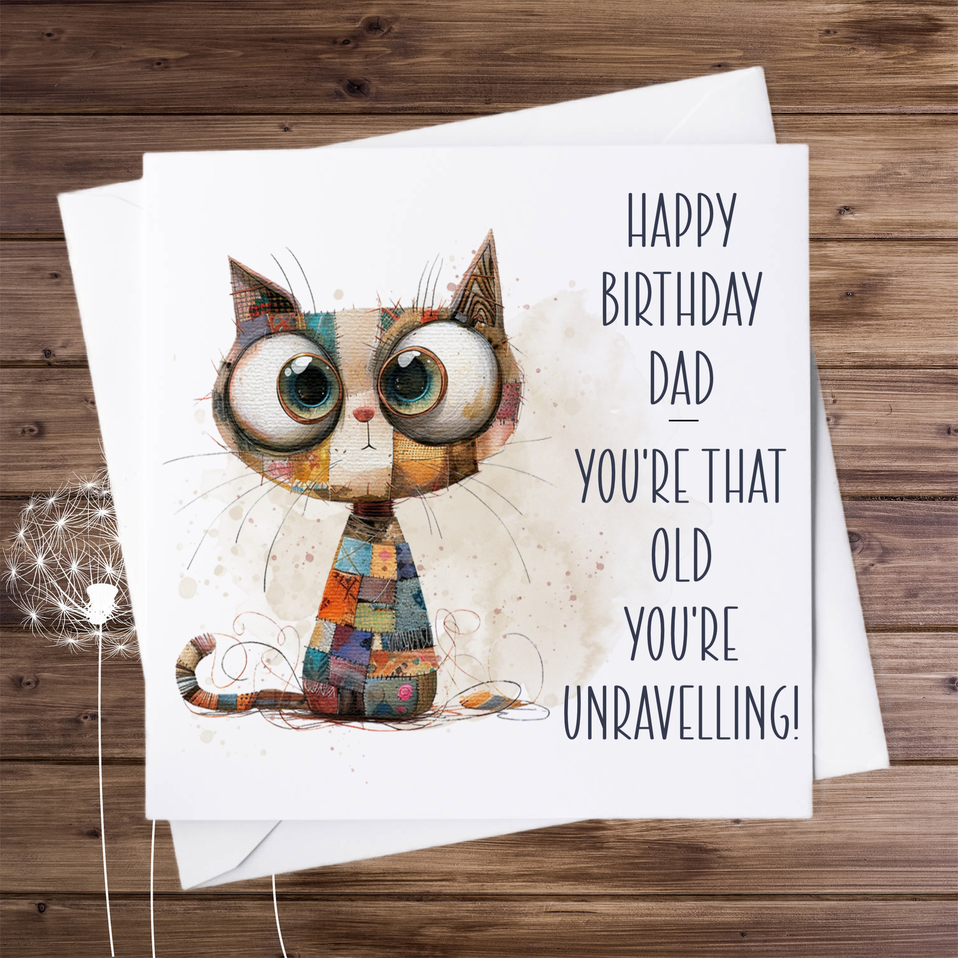 Birthday card with an image of a quirky patchwork cat with the text 'Happy Birthday Dad, you're that old you're unravelling'