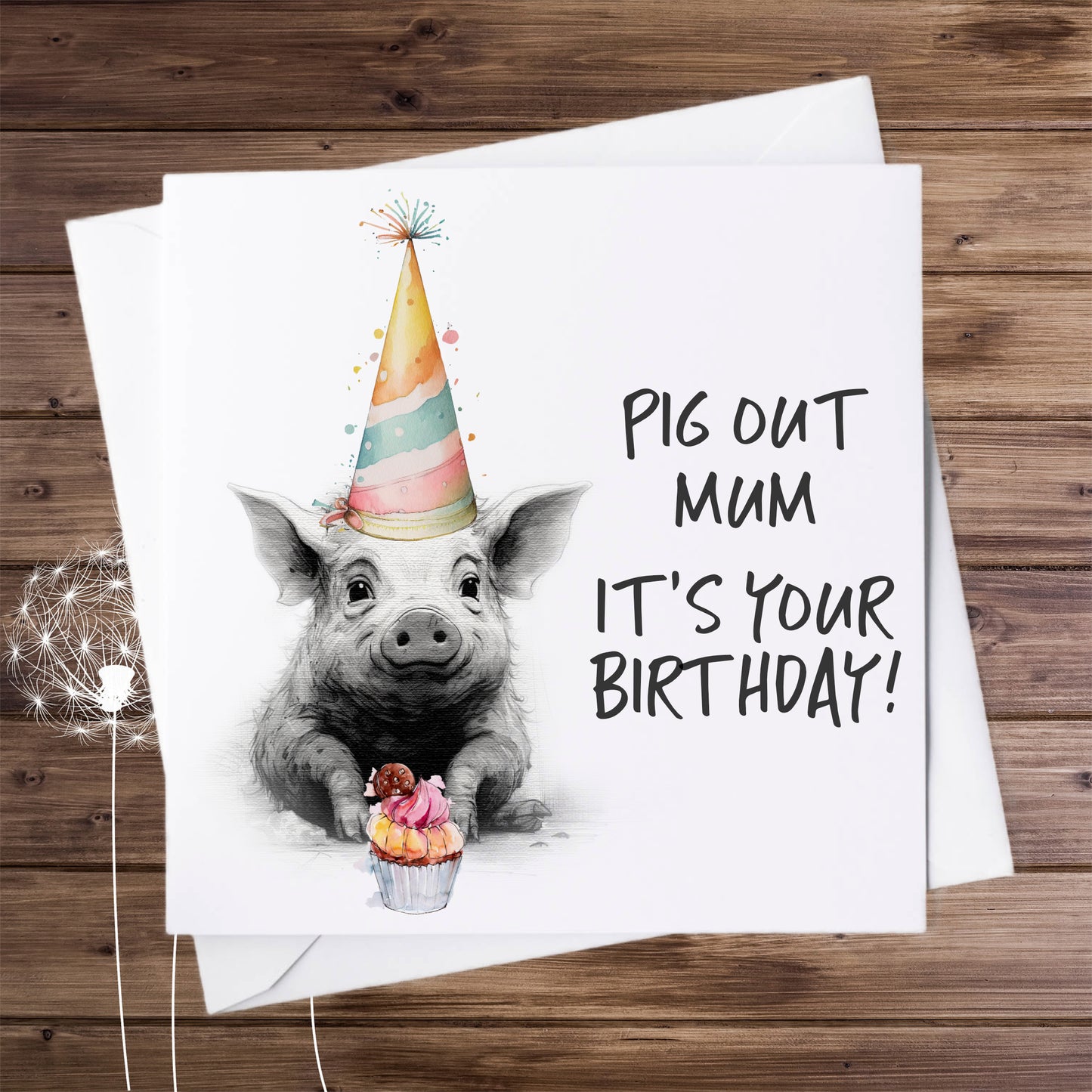Birthday card, piglet in birthday hat. Pig out it's your birthday
