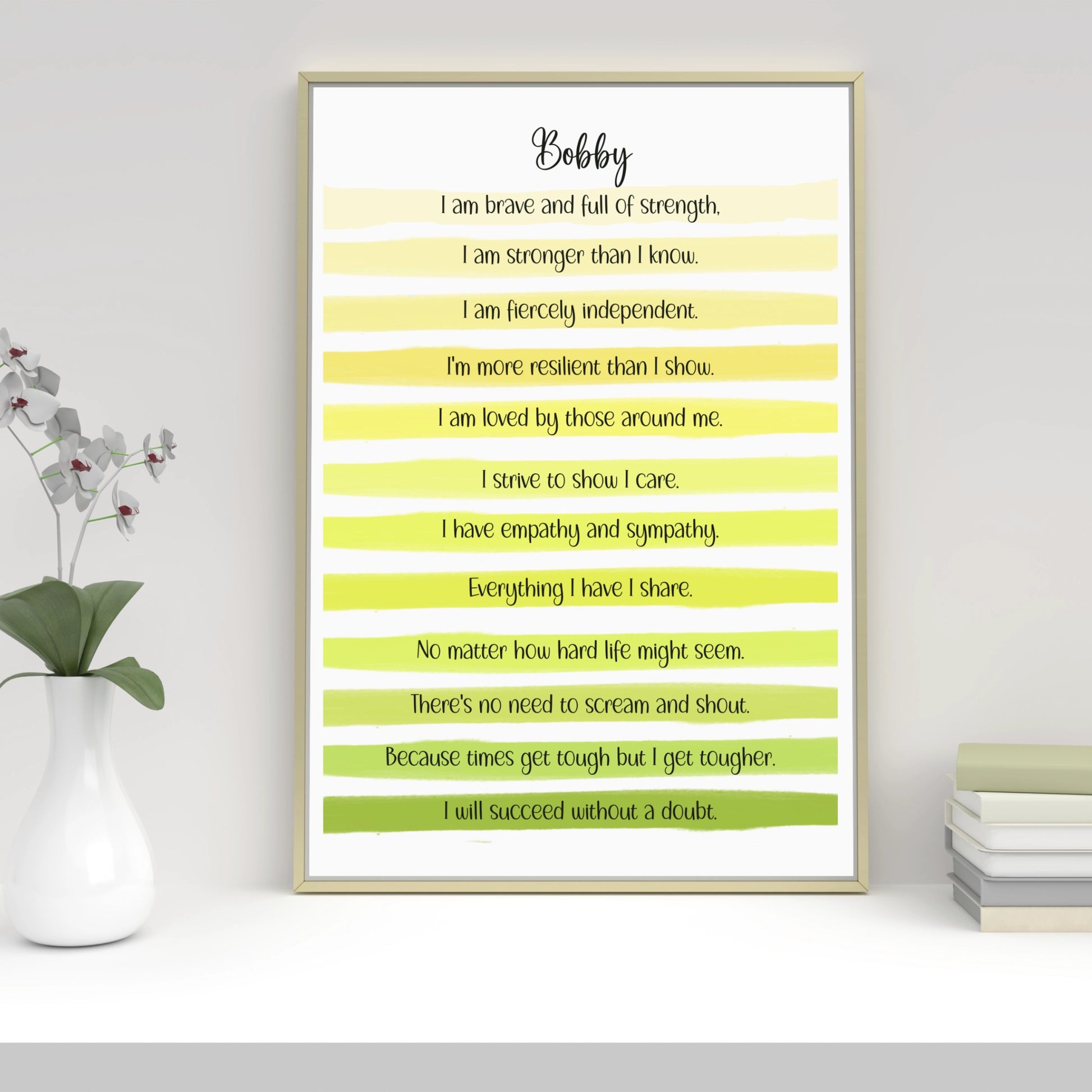 Green stripe unframed print personalised with the poem: "I am brave and full of strength.

I am stronger than I know.

I am fiercely independent.

I'm more resilient than I show.

I am loved by those around me.

I strive to show I care.

I have empathy and sympathy.

Everything I have I share.

No matter how hard life might seem.

There's no need to scream and shout.

Because times get tough but I get tougher.

I will succeed without a doubt."