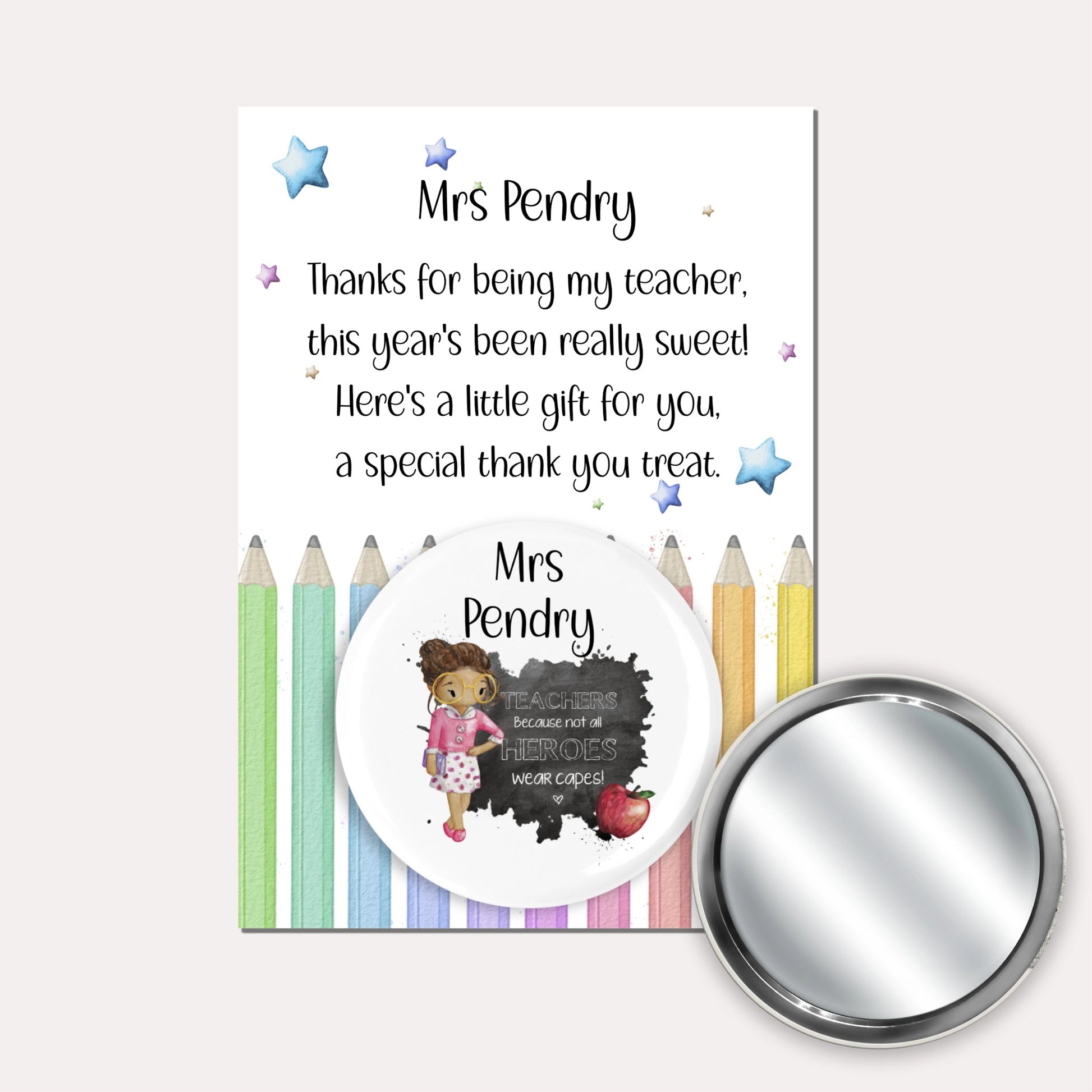 Personalised badge mirror featuring a female teacher and an apple with the quote 'Teachers because not all heroes wear capes!' on a backing card with a pencil design and a poem.