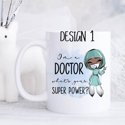 Ceramic mug with the design of a female doctor and the text 'I'm a  doctor, what's your super power?'