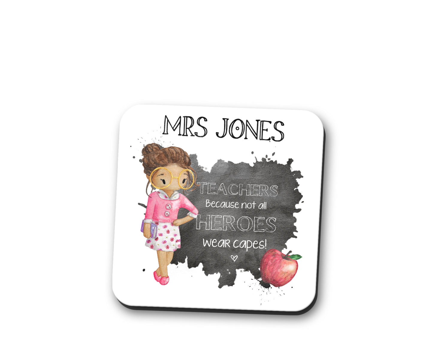 Hardboard coasters featuring a female teacher design with the text 'Teachers because not all heroes wear capes!' Can be personalised